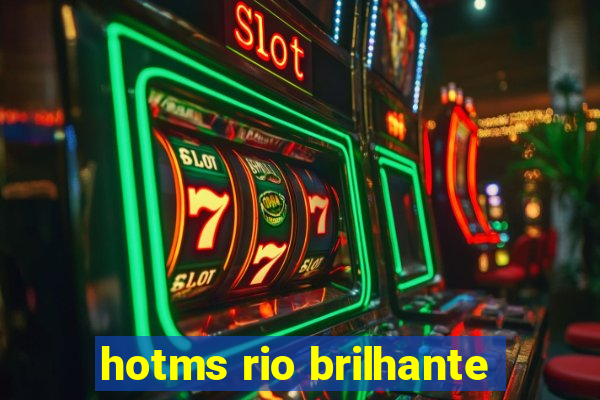 hotms rio brilhante